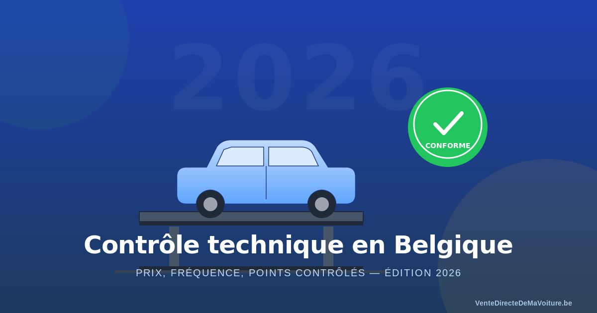Contrôle technique en Belgique 2026 : prix, fréquence, points contrôlés
